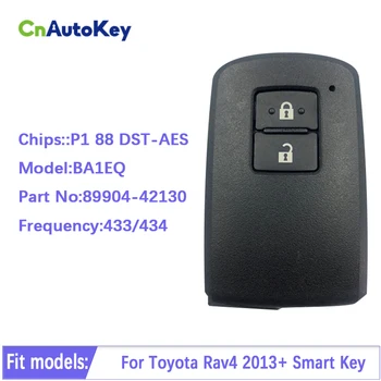 CN007170 Без ключ Toyota Rav4 2013 + Смарт ключ с 2 бутона BA1EQ P1 88 Чип DST-AES 433 Mhz 89904-42130