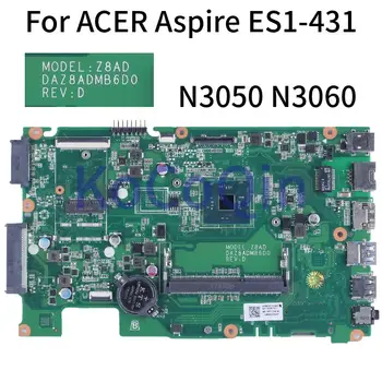 DAZ8ADMB6D0 За ACER Aspire ES1-431 дънна Платка на лаптоп NBMZC1100B NBMQX11002 Z8AD N3050 N3150 N3700 DDR3L дънна Платка на лаптоп