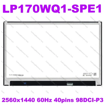 LP170WQ1-SPE1 LP170WQ1-SPA1 За LG Грам 17Z990 LCD Дисплей за Подмяна на Матрица, 17 ИНЧА 2560*1600 98% DCI-P3 Панел