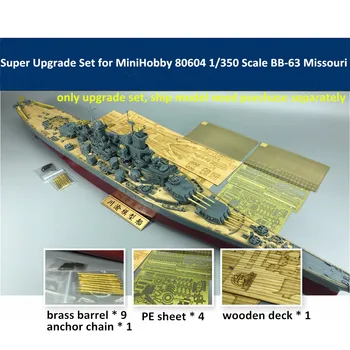 Мащаб 1/350 Супер Набор от Актуализации за MiniHobby 80604 BB-63 Missouri Модел на Кораба CYE014A